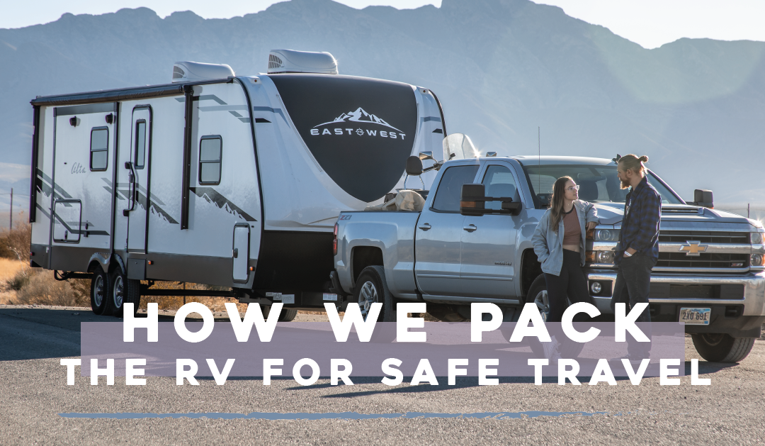 How We Pack the RV for Safe Travel