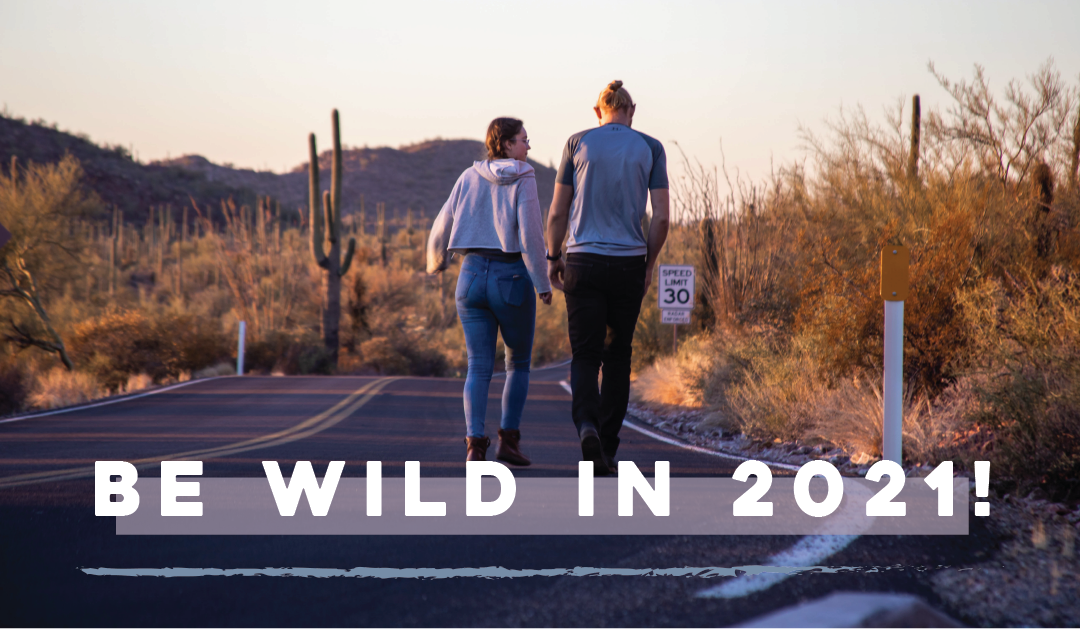 Be Wild in 2021