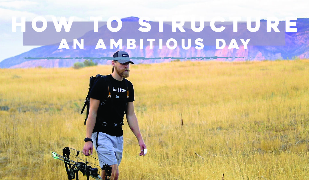 How to Structure an Ambitious Day