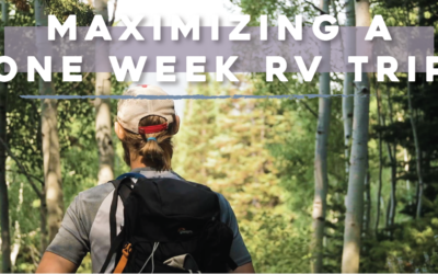 Maximizing a One Week RV Trip
