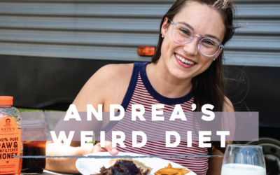 Andrea’s Weird Diet