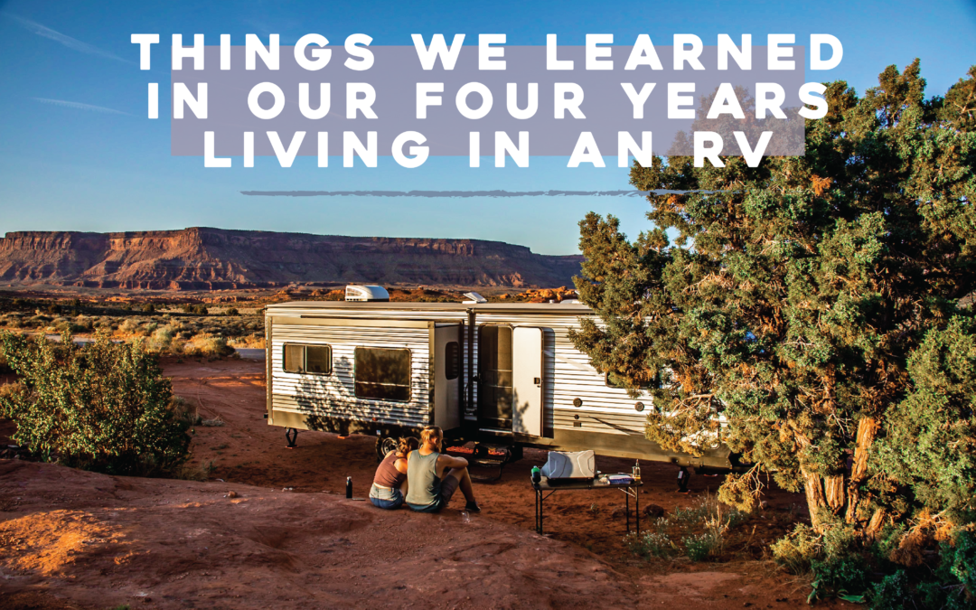 Things We Learned from Our 4 Years of Living in an RV